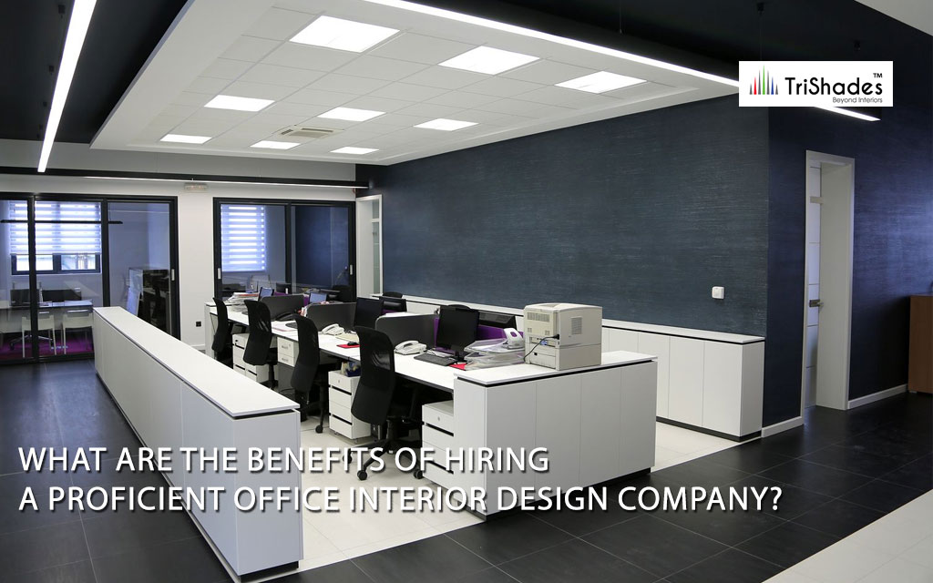 What Are The Benefits of Hiring a Proficient Office Interior Design Company?